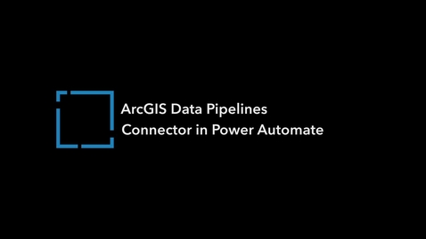 Thumbnail for ArcGIS Data Pipelines Connector in Power Automate