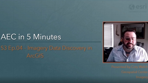 Thumbnail for GIS for AEC in 5 min S3E04 - Imagery Data Discovery in ArcGIS